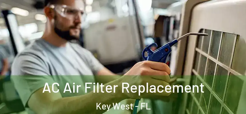 AC Air Filter Replacement Key West - FL