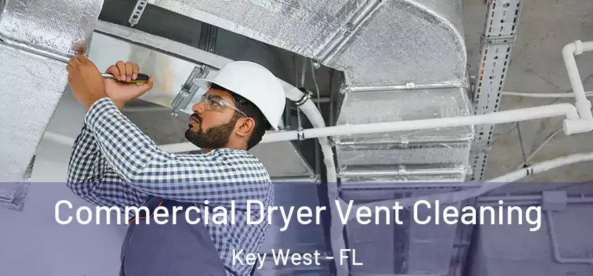 Commercial Dryer Vent Cleaning Key West - FL