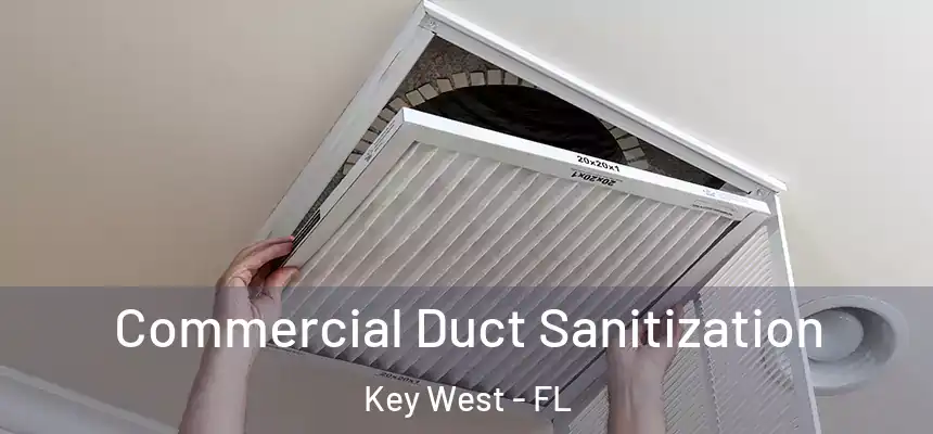 Commercial Duct Sanitization Key West - FL