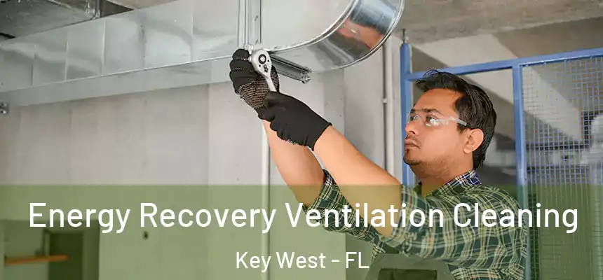 Energy Recovery Ventilation Cleaning Key West - FL