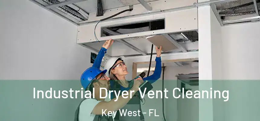 Industrial Dryer Vent Cleaning Key West - FL