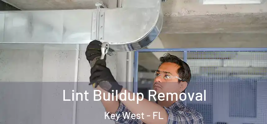 Lint Buildup Removal Key West - FL