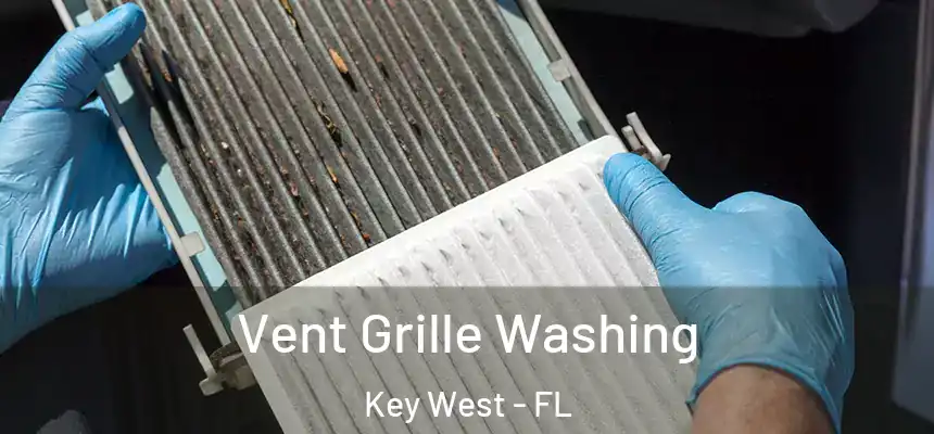 Vent Grille Washing Key West - FL