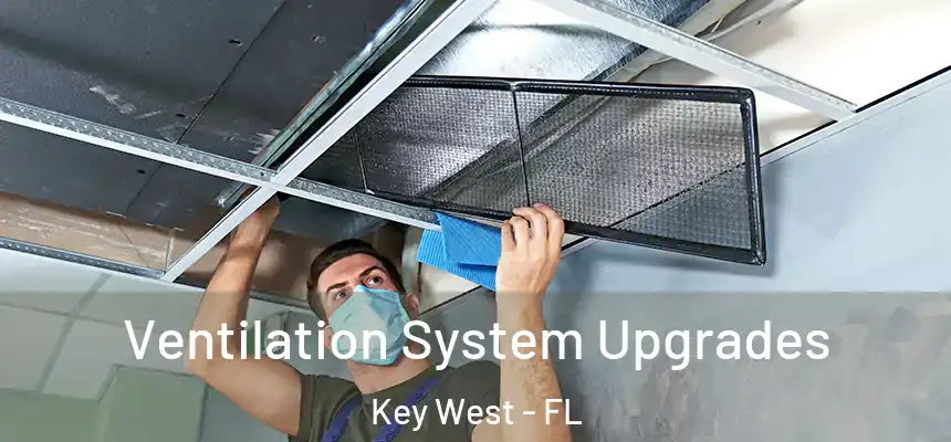 Ventilation System Upgrades Key West - FL