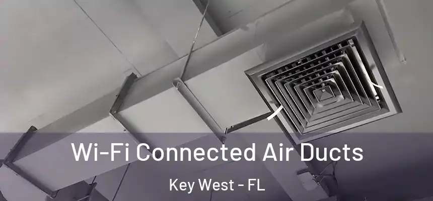 Wi-Fi Connected Air Ducts Key West - FL